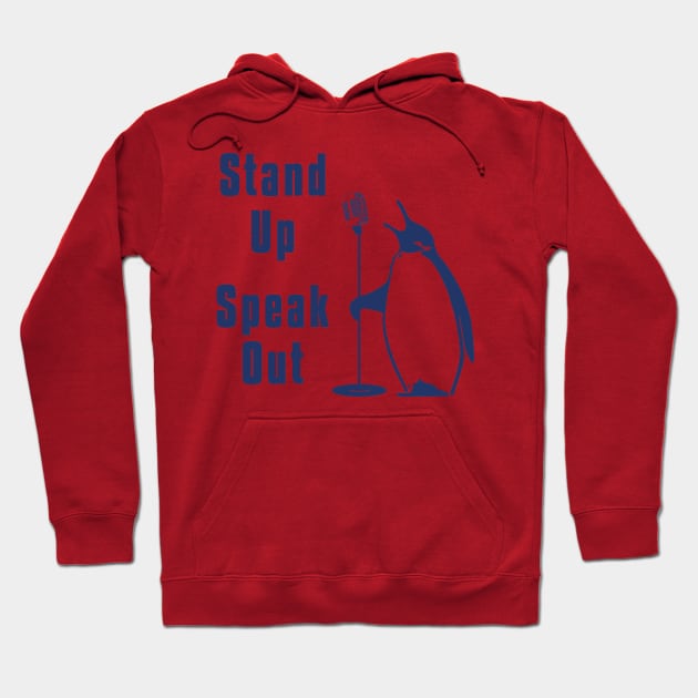 Stand up Speak out Penguin Hoodie by flyinghigh5